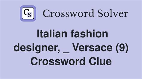 fashion designer versace crossword|Designer Versace crossword clue .